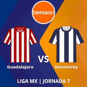 Betsson México: Guadalajara vs Monterrey (3 de septiembre) | Jornada 7 | Apuestas deportivas en Liga MX