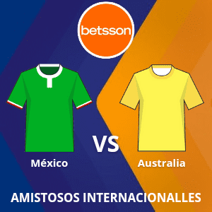 Betsson México: México vs Australia (9 de septiembre) | Apuestas deportivas en Amistosos Internacionales