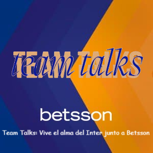 Team Talks Episodio 2: Vive el alma del Inter junto a Betsson