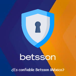 ¿Qué tan confiable es Betsson México? Análisis completo