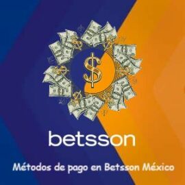 ¿Qué métodos de pago acepta Betsson en México? [2025]