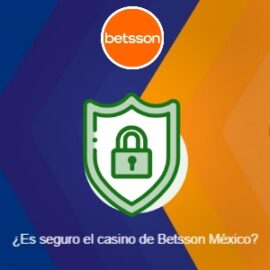¿Es seguro el casino online de Betsson México?